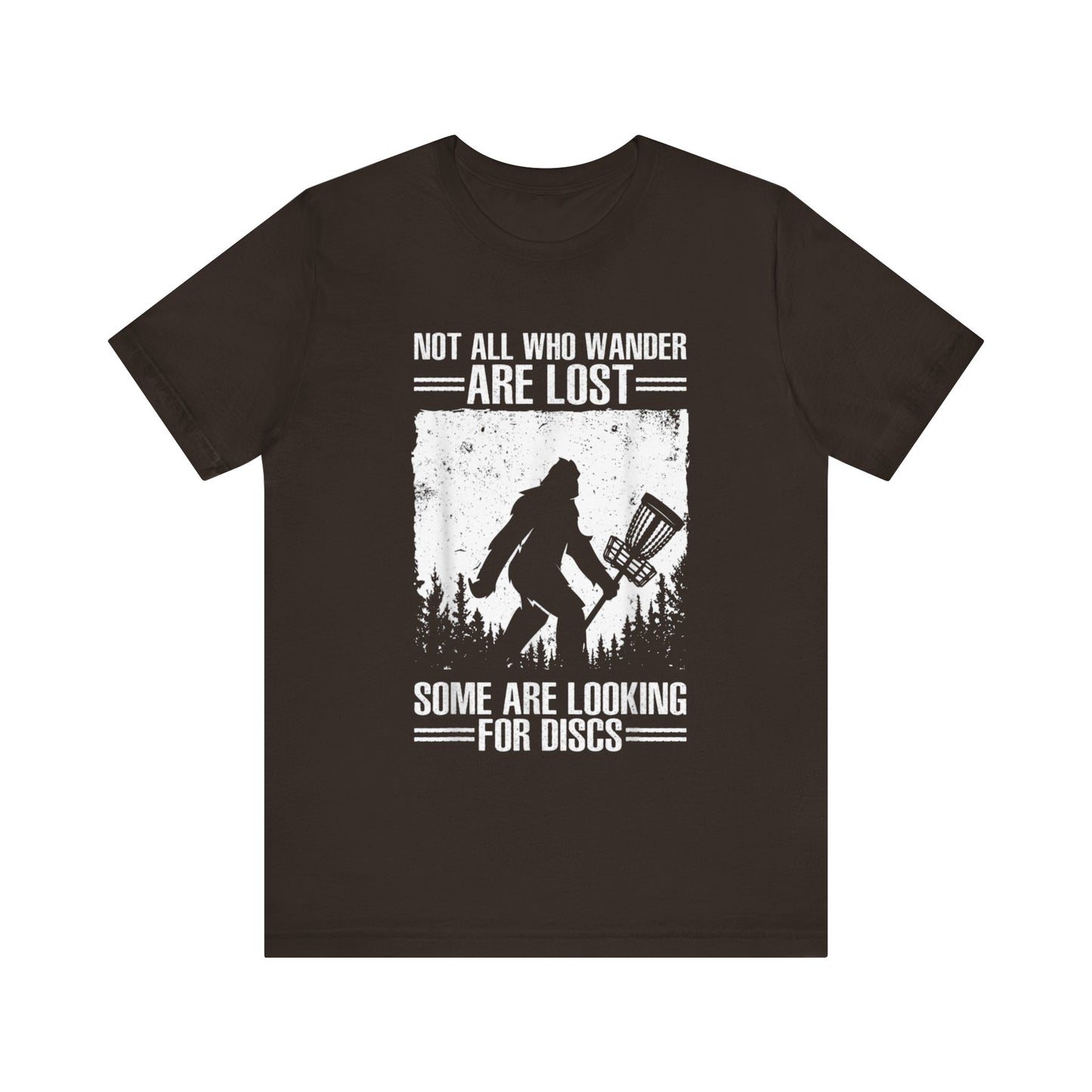 Not all the wander are lost they are looking for there discs golf Short Sleeve Tee