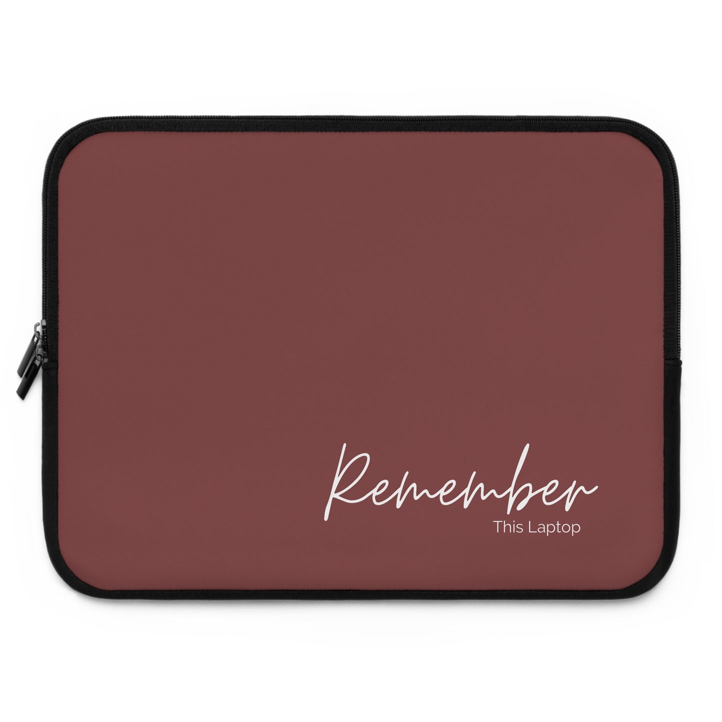 Remember this Laptop Sleeve- Maroon