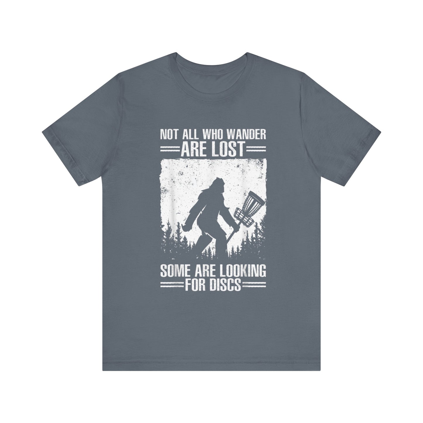 Not all the wander are lost they are looking for there discs golf Short Sleeve Tee