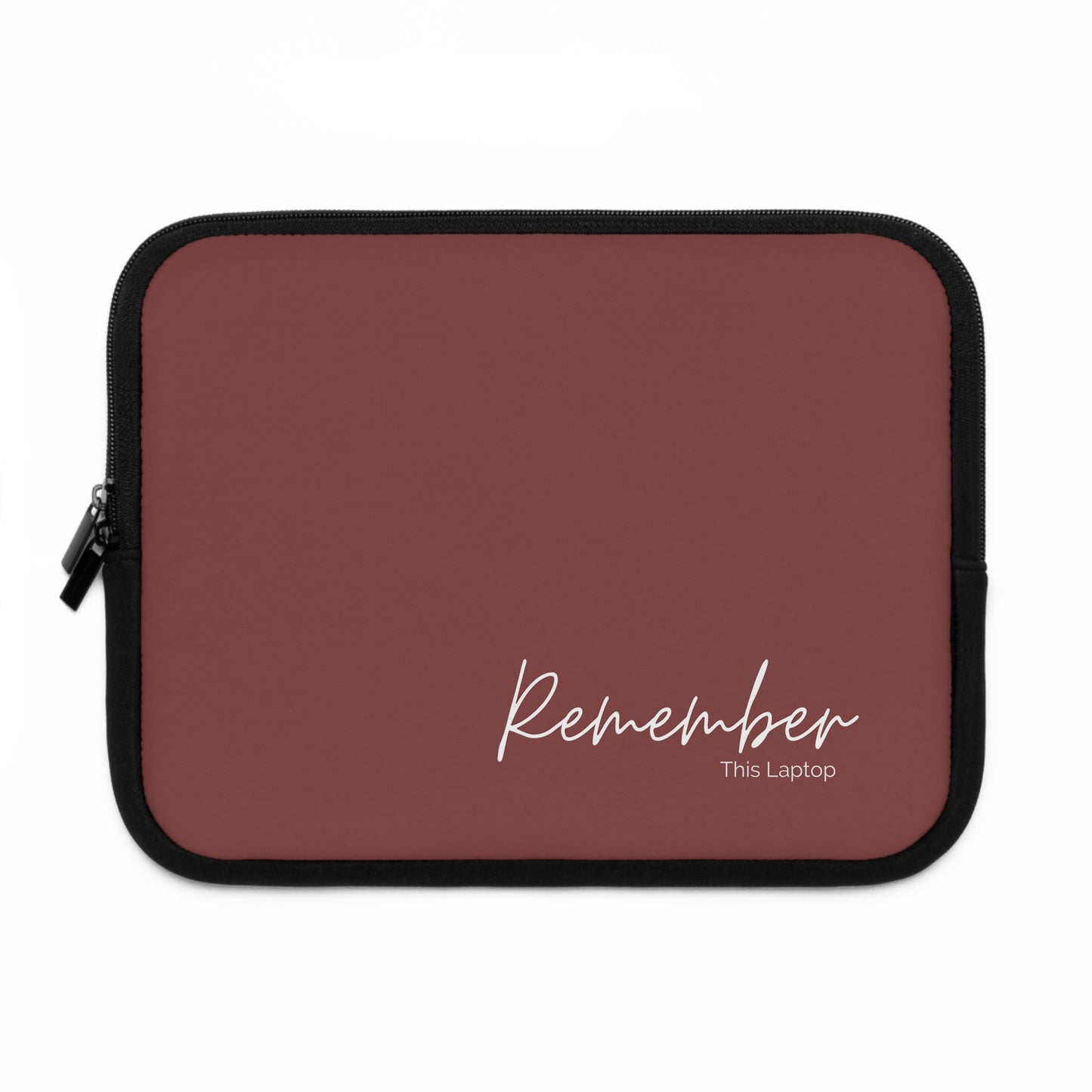 Remember this Laptop Sleeve- Maroon