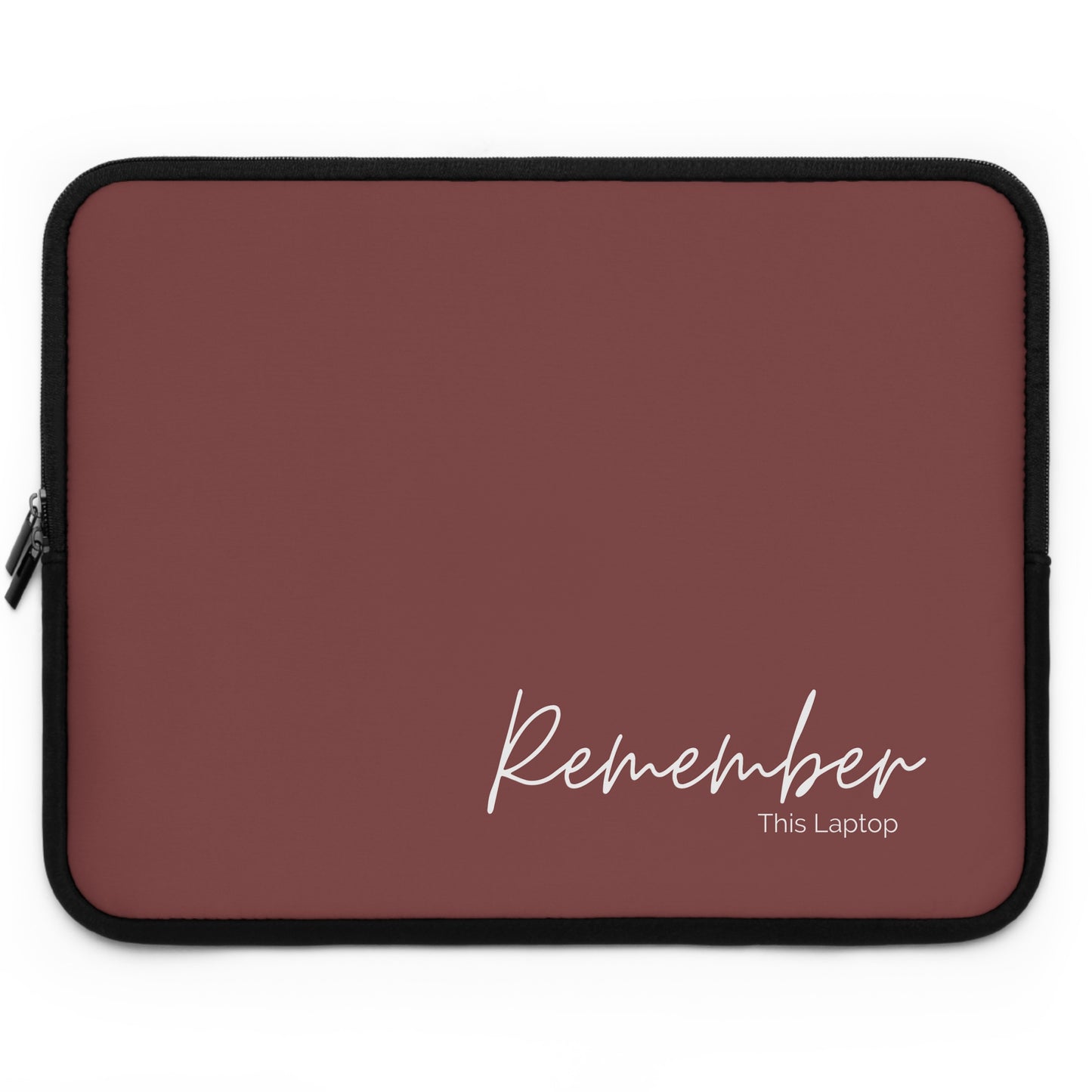 Remember this Laptop Sleeve- Maroon