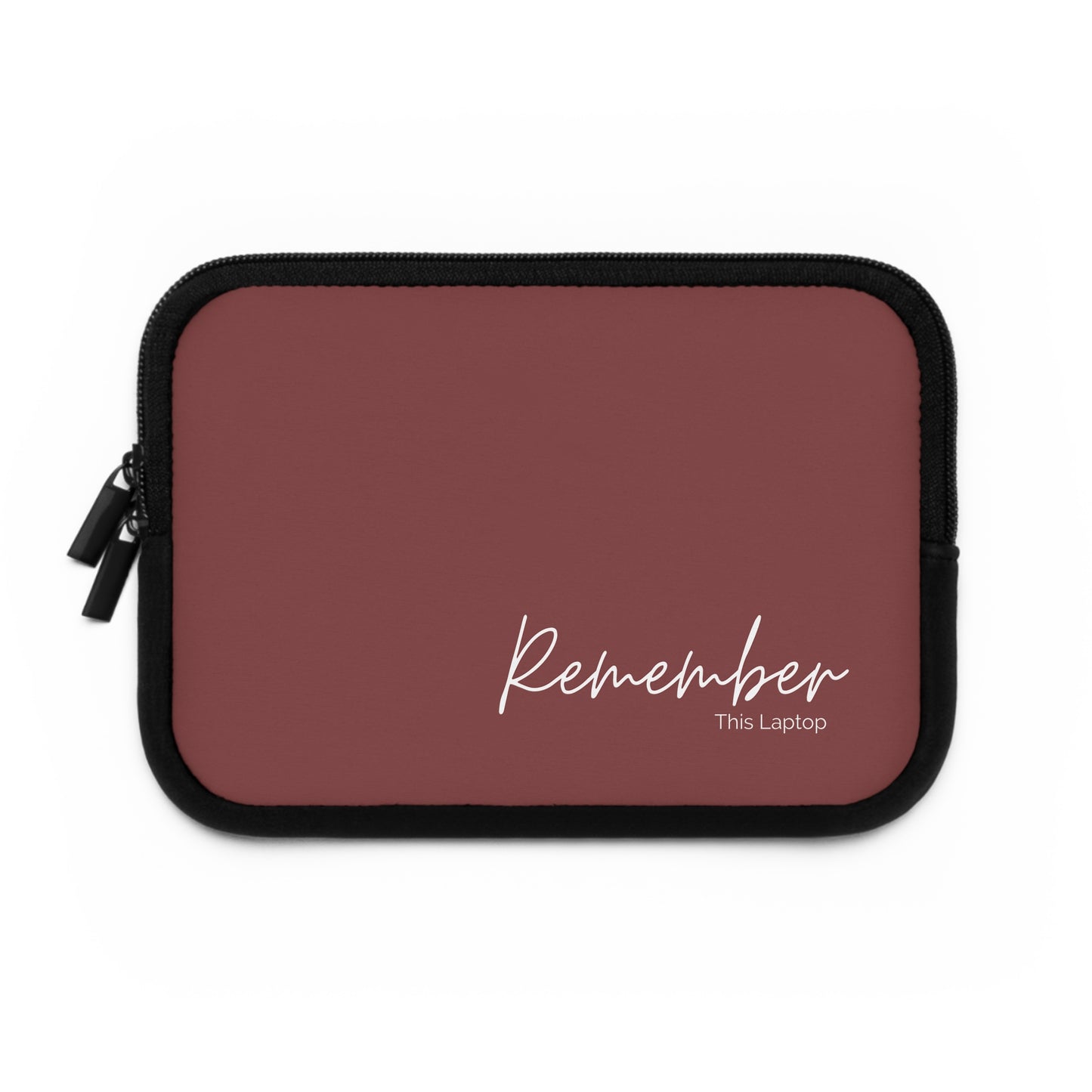 Remember this Laptop Sleeve- Maroon