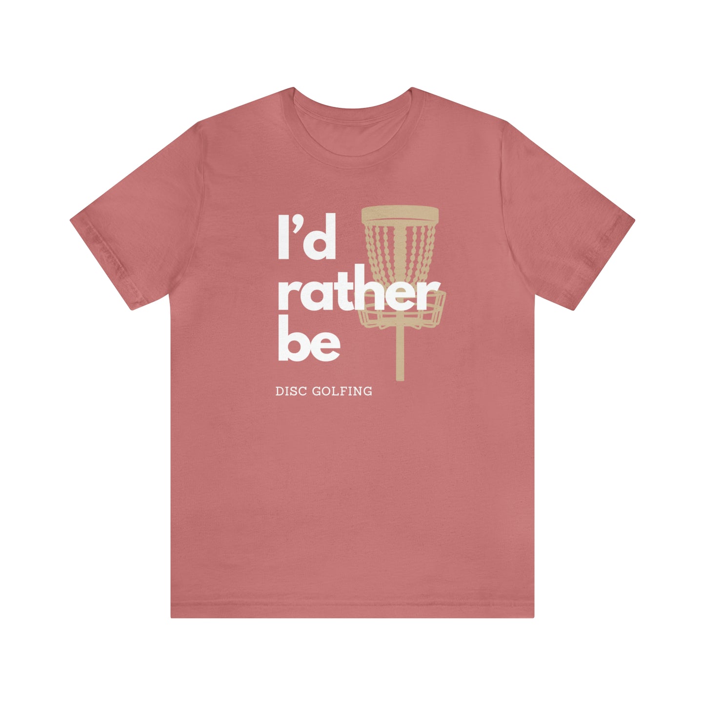 I’d rather be disc golfing Unisex Jersey Short Sleeve Tee